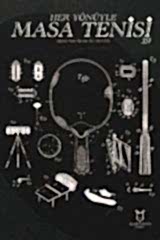 Her Yönüyle Masa Tenisi - Kitap - Bayram Taci Menteş